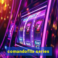 comandoflix series